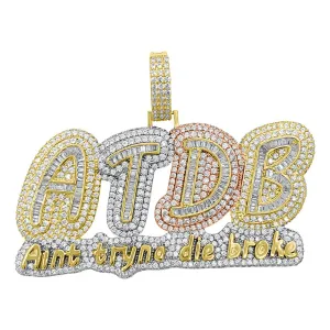 ATDB Aint Tryna Die Broke 3 Tone VVS CZ Iced Out Pendant