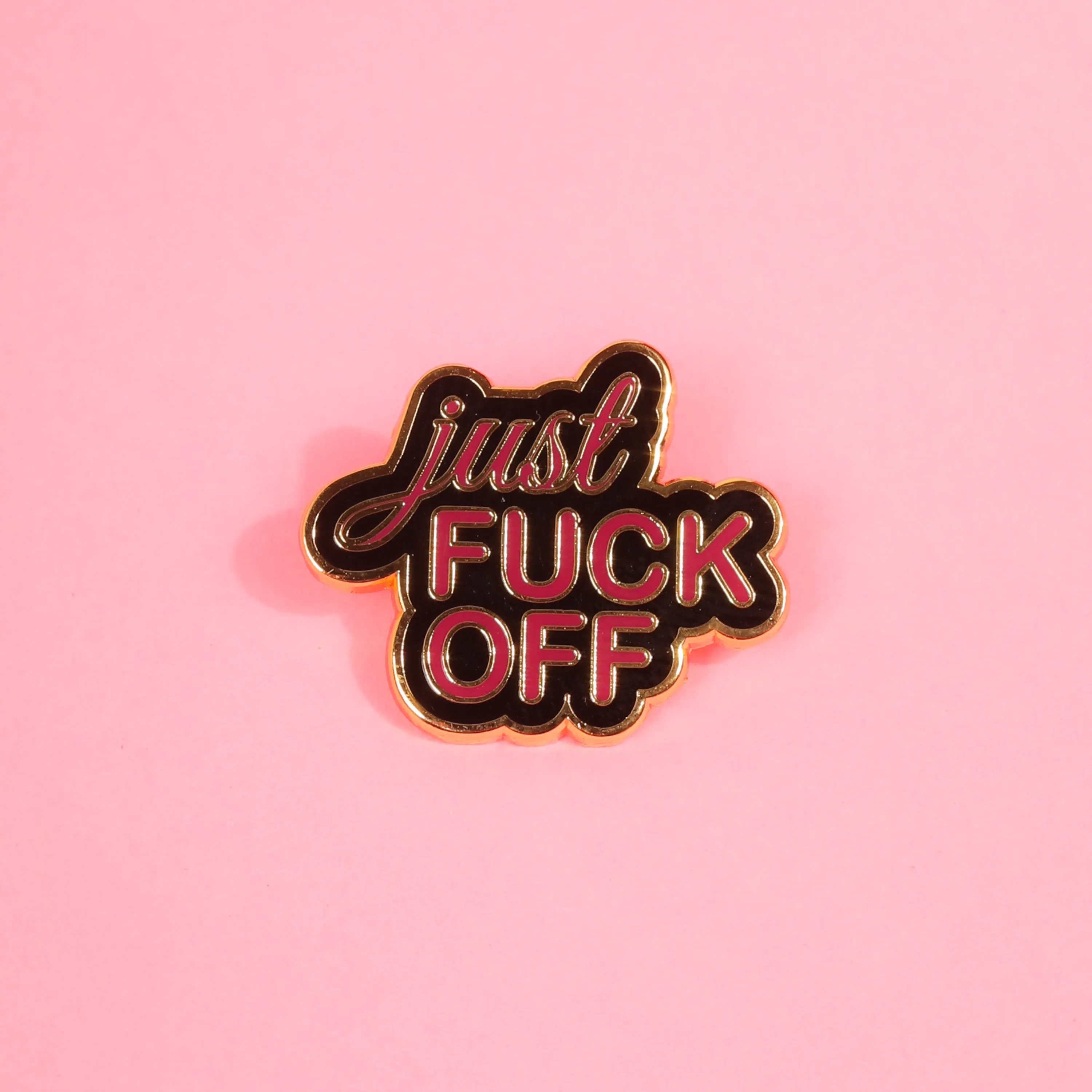 Just Fuck Off Enamel Pin